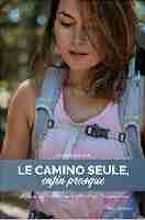 roman Le Camino Seule , enfin presque de Cam Dewoods